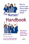 The Nurses Handbook: How to Survive and Thrive While Caring for Others