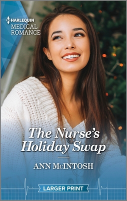 The Nurse's Holiday Swap: Curl Up with This Magical Christmas Romance! - McIntosh, Ann
