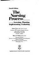 The Nursing Process: Assessing, Planning, Implementing, Evaluating - Yura, Helen, and Walsh, Mary B.