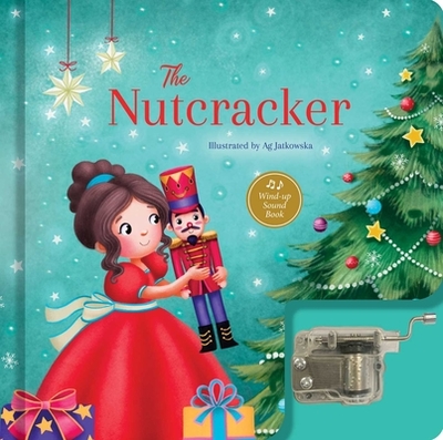 The Nutcracker: A Musical Book: Wind-Up Sound Book - Samuel, Janet (Illustrator)