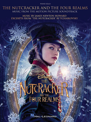 The Nutcracker and the Four Realms: Music from the Motion Picture Soundtrack - Howard, James Newton (Composer), and Tchaikovsky, Pyotr Ilyich (Composer)