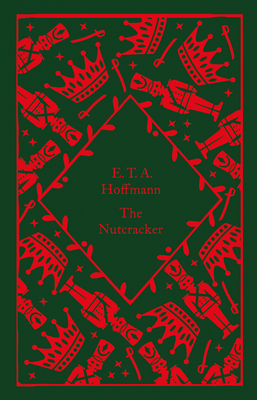 The Nutcracker - Hoffmann, E.T.A., and Neugroschel, Joachim (Translated by), and Hollingdale, R. J. (Translated by)