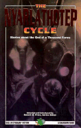 The Nyarlathotep Cycle: The God of a Thousand Forms