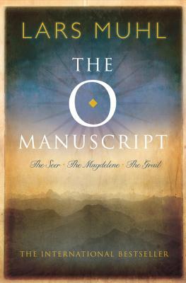 The O Manuscript: The Seer/The Magdalene/The Grail - Muhl, Lars