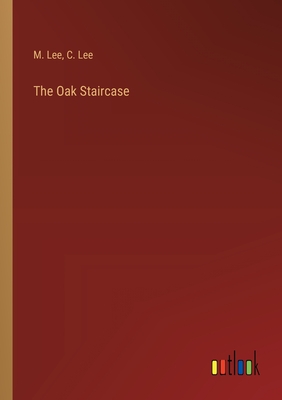 The Oak Staircase - Lee, M, and Lee, C