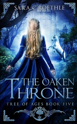 The Oaken Throne - Roethle, Sara C