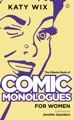 The Oberon Book of Comic Monologues for Women - Wix, Katy