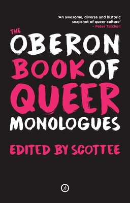 The Oberon Book of Queer Monologues - Scottee