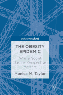 The Obesity Epidemic: Why a Social Justice Perspective Matters