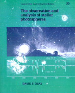 The Observation and Analysis of Stellar Photospheres - Gray, David F.