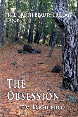 The Obsession: The Truth Beauty Trilogy - Locicero, T V