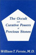 The Occult and Curative Powers of Precious Stones - Fernie, William Thomas
