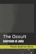 The Occult: Exorcism of Julia