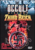 The Occult History of the Third Reich: The Enigma of the Swastika