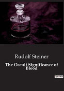 The Occult Significance of Blood