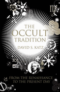 The Occult Tradition: From the Renaissance to the Present Day - Katz, David