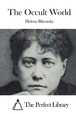 The Occult World - The Perfect Library (Editor), and Blavatsky, Helena