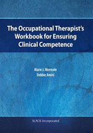 The Occupational Therapist's Workbook for Ensuring Clinical Competence