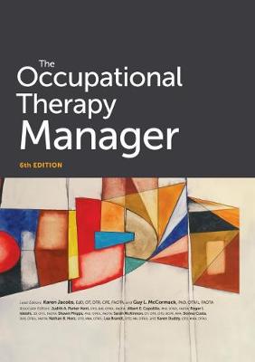The Occupational Therapy Manager - Jacobs, Karen (Editor), and McCormack, Guy L. (Editor)