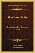 The Ocean of Air: Meteorology for Beginners (1890)