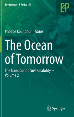 The Ocean of Tomorrow: The Transition to Sustainability - Volume 2 - Koundouri, Phoebe (Editor)