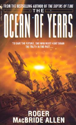 The Ocean of Years - Allen, Roger MacBride