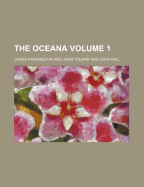 The Oceana Volume 1 - Harrington, James