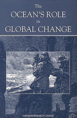 The Ocean's Role in Global Change: Progress of Major Research Programs - National Research Council, and Division on Earth and Life Studies, and Commission on Geosciences Environment and Resources