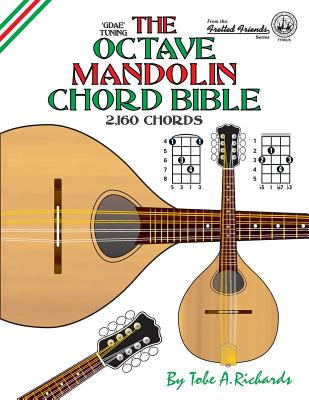 The Octave Mandolin Chord Bible: GDAE Standard Tuning 2,160 Chords - Richards, Tobe a