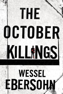 The October Killings - Ebersohn, Wessel