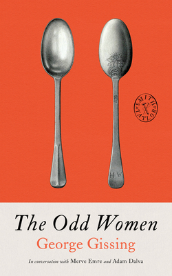 The Odd Women - Gissing, George, and Emre, Merve, and Dalva, Adam