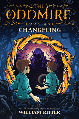 The Oddmire, Book 1: Changeling - Ritter, William