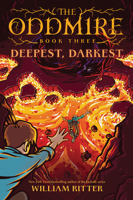 The Oddmire, Book 3: Deepest, Darkest - Ritter, William