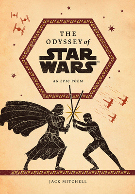 The Odyssey of Star Wars: An Epic Poem - Mitchell, Jack