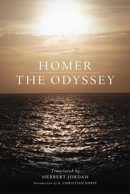 The Odyssey: Volume 49 - Homer, and Jordan, Herbert (Translated by), and Kopff, E Christian (Introduction by)