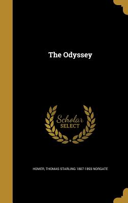 The Odyssey - Homer (Creator), and Norgate, Thomas Starling 1807-1893
