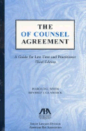 The of Counsel Agreement: A Guide for Law Firm and Practitioner