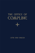 The Office of Compline: Latin and English