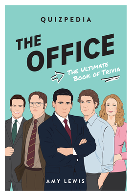 The Office Quizpedia: The Ultimate Book of Trivia - Lewis, Amy