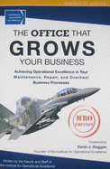 The Office That Grows Your Business: Achieving Operational Excellence in Your Maintenance, Repair, and Overhaul Business Processes