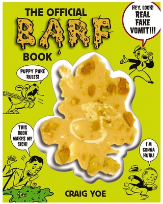The Official Barf Book: A Gross Compendium of All Things Vomit - Yoe, Craig, Mr.