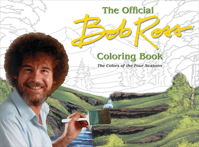 The Official Bob Ross Coloring Book: The Colors of the Four Seasons - Ross, Bob