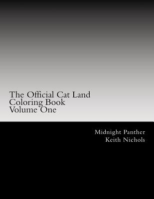 The Official Cat Land Coloring Book: Volume One - Nichols, Keith, and Panther, Midnight