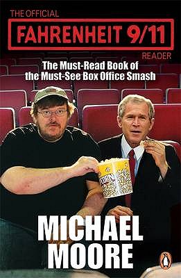 The Official Fahrenheit 9-11 Reader - Moore, Michael