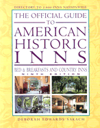 The Official Guide to American Historic Inns: Bed & Breakfasts and Country Inns - Sakach, Deborah Edwards