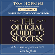 The Official Guide to Success: A Live Training Session with Tom Hopkins
