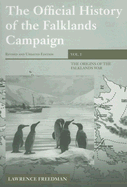 The Official History of the Falklands Campaign, Volume 1: The Origins of the Falklands War