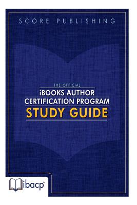 The Official iBooks Author Certification Program Study Guide - Metrock, Bradley