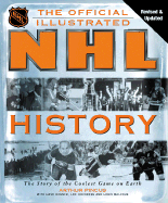 The Official Illustrated NHL History: From the Original Six to a Global Game