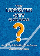 The Official Leicester City Quiz Book: 1,000 Questions on the Foxes - Cowlin, Chris, and Pearson, Adam, and Cottee, Tony